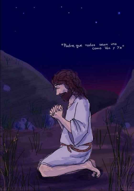 Jess rezando en el Huerto de los Olivos: Padre, que todos sean uno como Vos y Yo